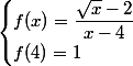 \begin{cases} f(x)=\dfrac{\sqrt{x}-2}{x-4}\\f(4)=1\end{cases}